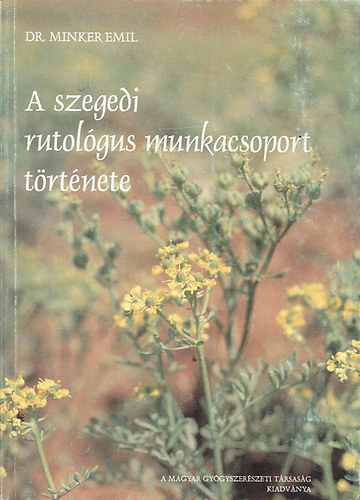 Dr. Minker Emil - A szegedi rutolgus munkacsoport trtnete