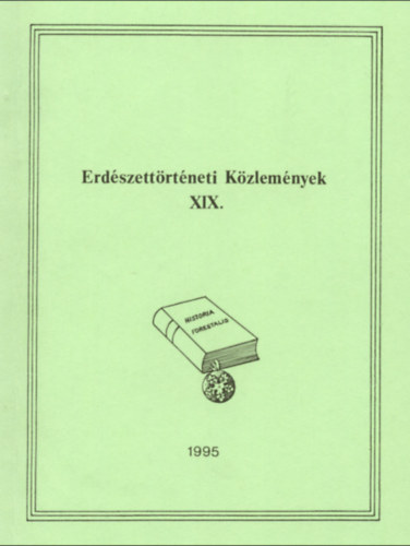 Dr. Oroszi S�ndor (szerk.) - Erd�szett�rt�neti K�zlem�nyek XIX.