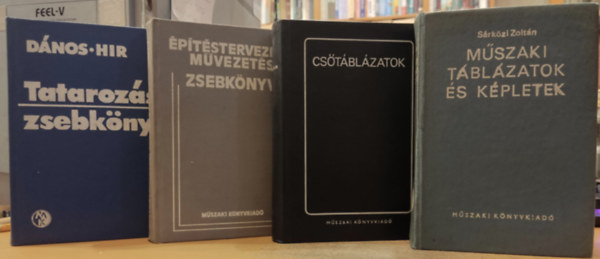 Srkzi Zoltn, Ruhmann Jen, Mihlffy Lornd, Dnos Gyrgy- Hir Alajos - 4 db Mszaki ktet: ptstervezsi mvezets, zsebknyv + Cstblzatok + Mszaki tblzatok s kpletek + Tatarozsi zsebknyv