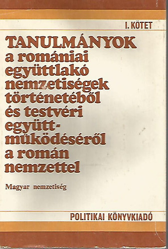 Bitay dn (szerk.) - Tanulmnyok a romniai egyttlak nemzetisgek trtnetbl s ...