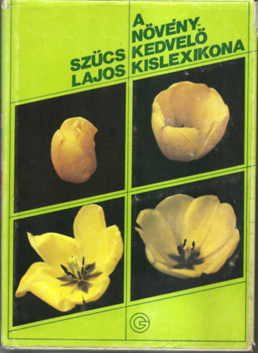 Szcs Lajos - A nvnykedvel kislexikona