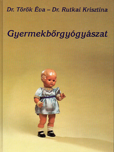 Dr. T�r�k �va, Dr. Rutkai Krisztina - Gyermekb�rgy�gy�szat