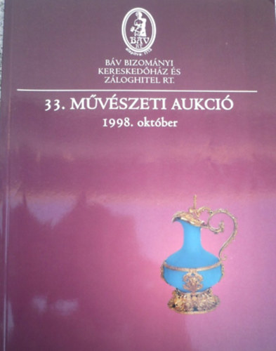 BV Rt. - Bv: 33. Mvszeti Aukci 1998. oktber