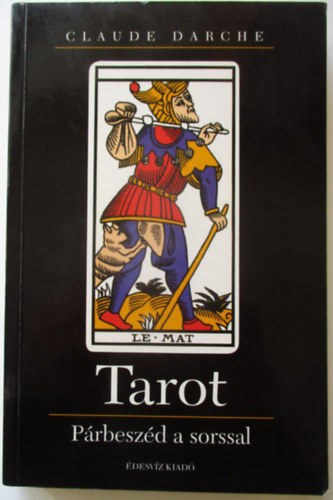 Claude Darche - Tarot-párbeszéd a sorssal