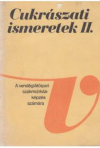 Dunszt K�roly - Cukr�szati ismeretek II.