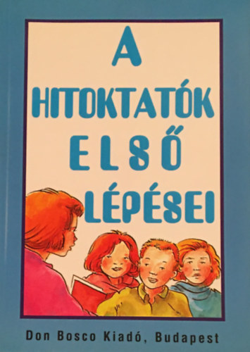 P.Szke Jnos szerk. - A hitoktatk els lpsei
