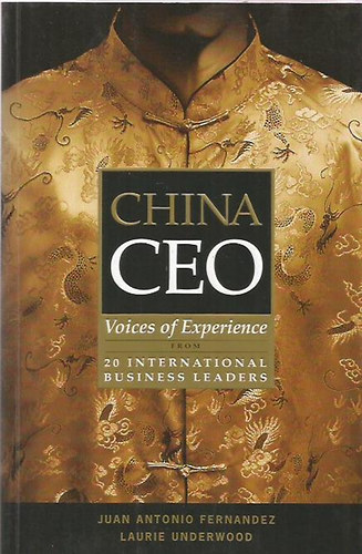 China CEO: Voices of Experience from 20 International Business Leaders