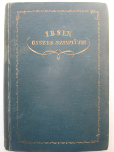 Henrik Ibsen - Ibsen sszes sznmvei III. ktet