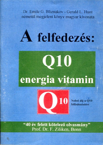 Dr. Bliznakov G. Emile; Hunt L. Gerald - A felfedez�s: Q10 energia vitamin