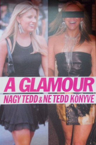 Cindi Leive - A Glamour nagy Tedd & Ne Tedd knyve