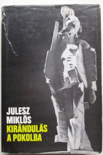 Juresz Mikl�s - Kir�ndul�s a pokolba