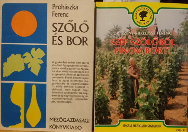 Dr. Szent-Miklssy Ferenc, Prohszka Ferenc - 2db ktet: Szp szlbl szp bort! + Szl s bor