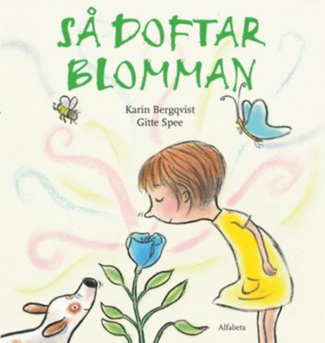 Karin Bergqvist, Gitte Spee - Sa doftar blomman (Alfabeta)