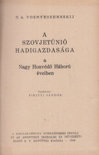 N.A. Voznyeszenszkij - A Szovjet�ni� hadigazdas�ga a Nagy Honv�d� H�bor� �veiben