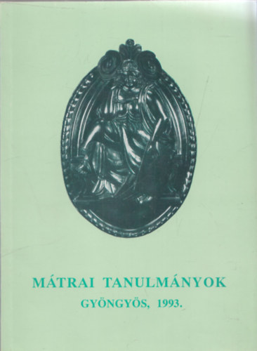 Horváth Ferenc (szerk.) - Mátrai Tanulmányok 1993