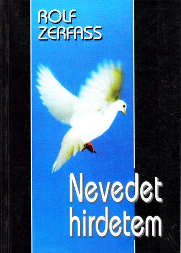 Rolf Zerfass - Nevedet hirdetem (A homiletika alapelemei)