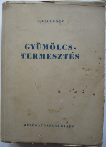 I. V. Bjelohonov - Gyümölcstermesztés