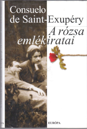 Consuelo de Saint-Exup�ry - A r�zsa eml�kiratai