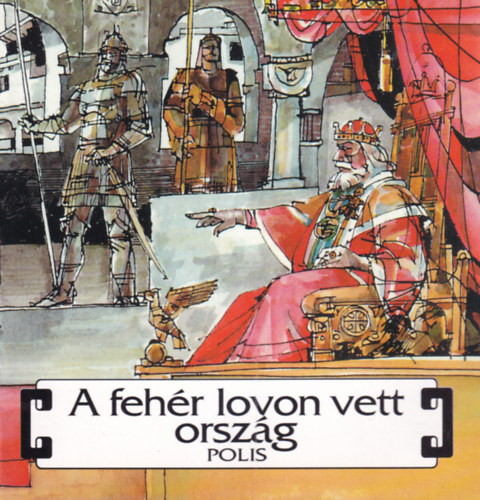 Venczel János; Tolnai György - A fehér lovon vett ország