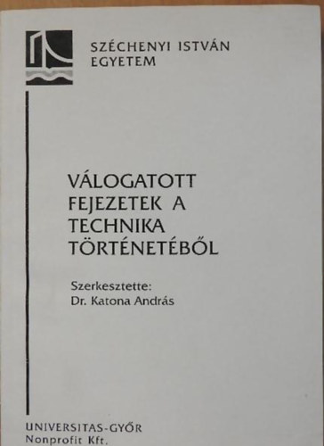 Dr. Katona Andr�s - V�logatott fejezetek a technika t�rt�net�b�l