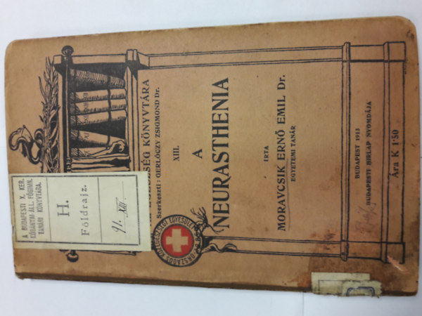 Moravcsik Ernő - A neurasthenia (Az egészség könyvtára)