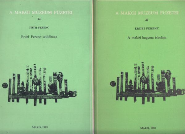 2 db. A Maki Mzeum fzetei (44, 49)- Erdei Ferenc szlhza + A maki hagyma iskolja