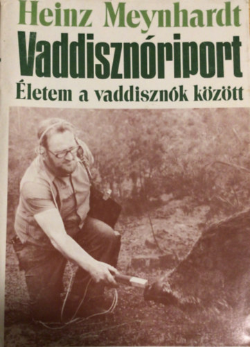 Heinz Meynhardt - Vaddisznóriport