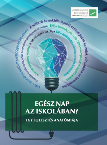 Kovcs Erika, Mayer Jzsef - Egsz nap az iskolban? - Egy fejleszts anatmija