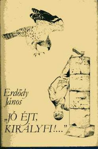 Erdődy János - Jó éjt, királyfi!...