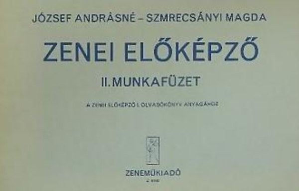 Jzsef Andrsn; Szmrecsnyi Magda - Zenei elkpz II. munkafzet