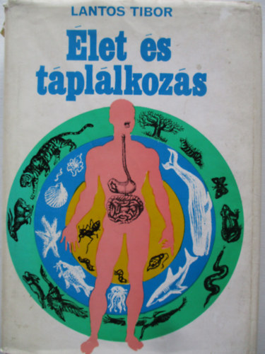 Lantos Tibor - �let �s t�pl�lkoz�s