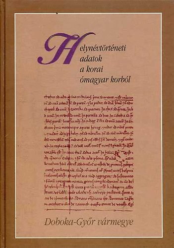 Hoffmann Istv�n (szerk.) - Helyn�vt�rt�neti adatok a korai �magyar korb�l 2.