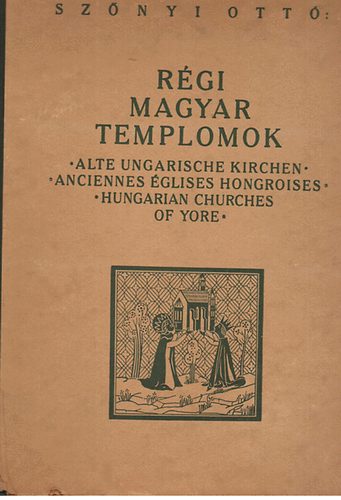 Szőnyi Ottó - Régi magyar templomok