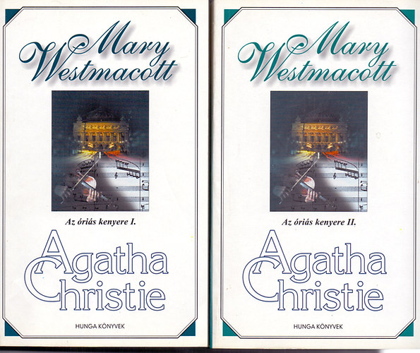 Mary Westmacott (Christie, Agatha) - Az óriás kenyere I-II.