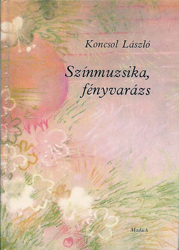 Koncsol L�szl� - Sz�nmuzsika, f�nyvar�zs