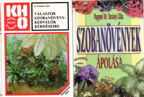 D. G. Dr Hessayon, Sigrid Heuer, Dr. Komiszr Lajos, Pappn Dr. Tarnyi Zita - 5 db szobanvny knyv: Szobanvnyek polsa, Vlaszok szobanvnykedvelk krdseire, Szobanvnyek, Szobanvnyek 188 sznes nvnyportr.., Szobanvnyek (kertszakrt)