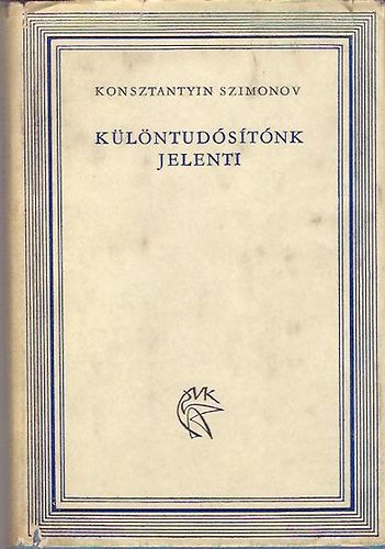 Konsztantyin Szimonov - Klntudstnk jelenti