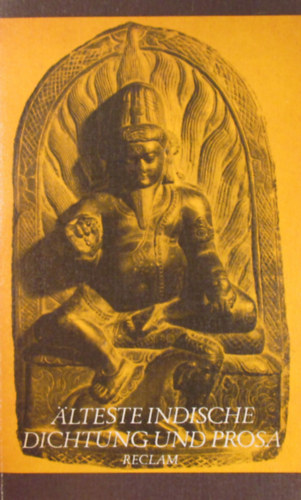 Klaus Mylius (Hrsg.) - lteste indische Dichtung und Prosa. Vedische Hymnen, Legenden, Zauberlieder, philosophische und ritualistische Lehren