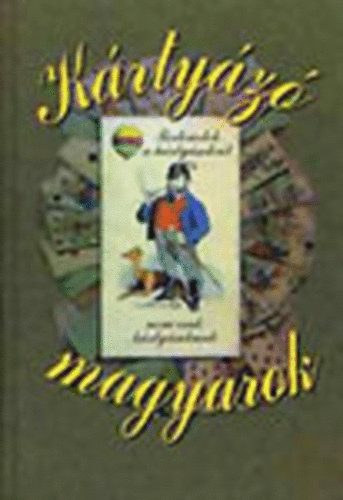 Jnoska Antal (szerk.) - Krtyz magyarok - Trtnetek krtysokrl, nem csak krtysoknak