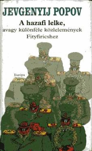 Jevgenyij Popov - A hazafi lelke, avagy klnfle kzlemnyek Fityfiricshez
