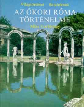 Mike Corbishley - Az �kori R�ma t�rt�nelme