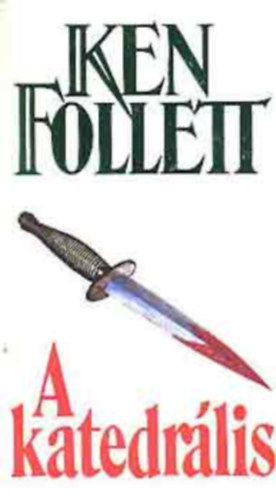 Ken Follett - A katedr�lis  1-kiad�s