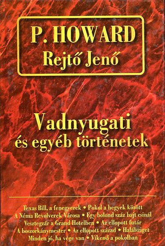 P. Howard (Rejt Jen) - Vadnyugati s egyb trtnetek - Rejt Jen sszegyjttt mvei III.