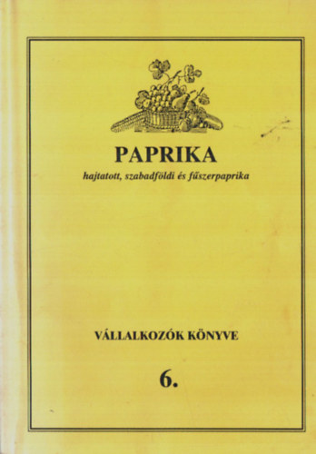 M�rtonffy B�la - Paprika - Hajtatott, Szabadf�ldi �s F�szerpaprika