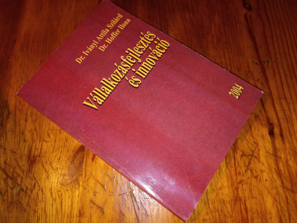 Iv�nyi Attila Szil�rd, Hoffer Ilona - V�llalkoz�sfejleszt�s �s innov�ci�