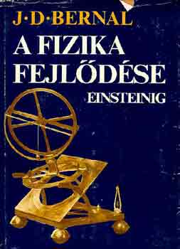 J.D. Bernal - A fizika fejldse Einsteinig