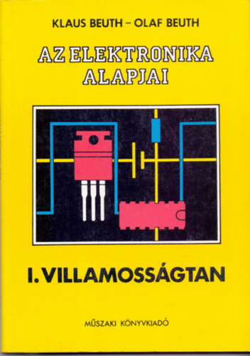 Olaf Beuth, Klaus Beuth - Az elektronika alapjai - I. Villamoss�gtan