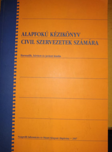 T�r�k Marianna (szerk.); Vincze Krisztina Dr. (szerk.) - Alapfok� k�zik�nyv civil szervezetek sz�m�ra
