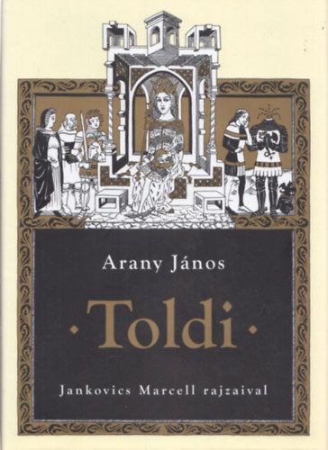 Arany János - Toldi (Jankovics Marcell rajzaival)