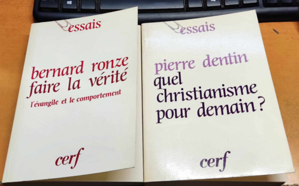 Pierre Dentin, Bernard Ronze - Faire la Vrit (L'vangile et le comportement) + Quel Christianisme pour demain? (Essai sur l'avenir de l'glise) (2 ktet)